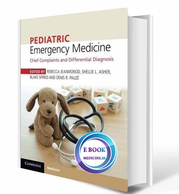 دانلود کتاب Pediatric Emergency Medicine: Chief Complaints and Differential Diagnosi2018 (Original PDF)